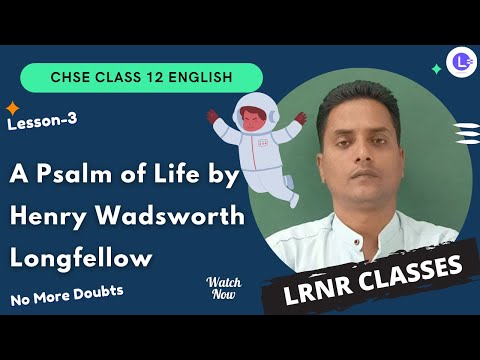 CHSE Board Odia Medium English Lesson 3 A Psalm of Life by Henry Wadsworth Longfellow || LRNR Classe