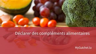 Comment déclarer des compléments alimentaires  ?