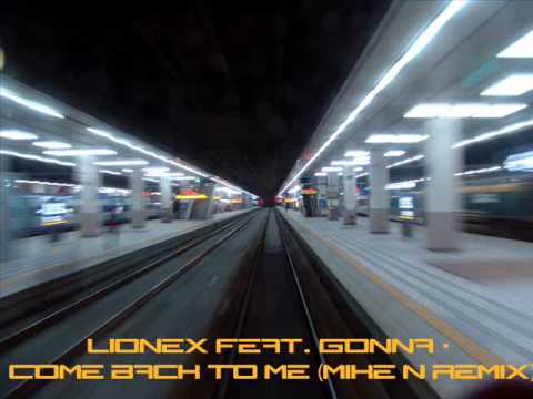 Lionex feat. Gonna - Come Back To Me (Mike N Remix)