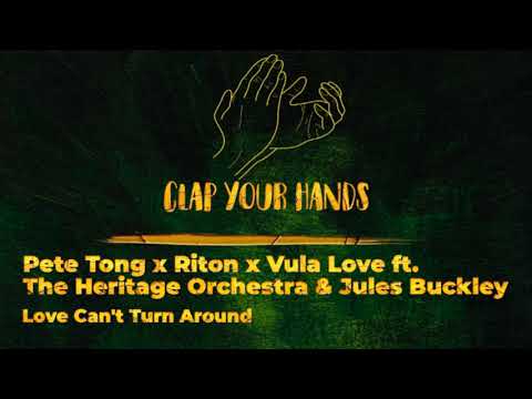 Pete Tong x Riton x Vula Love ft. The Heritage Orchestra & Jules Buckley - Love Can't Turn Around