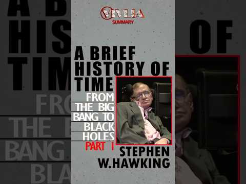 A Brief History of Time by Stephen Hawking - Book Summary - Part 1