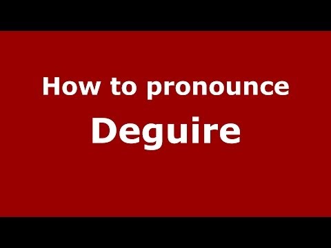 How to pronounce Deguire (French/France) - PronounceNames.com