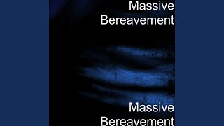 Massive Bereavement