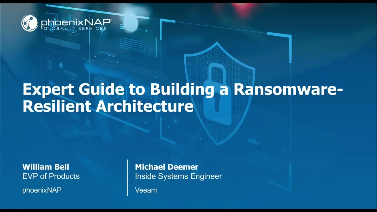 Webinar - Expert Guide to Building a Ransomware-Resilient Architecture