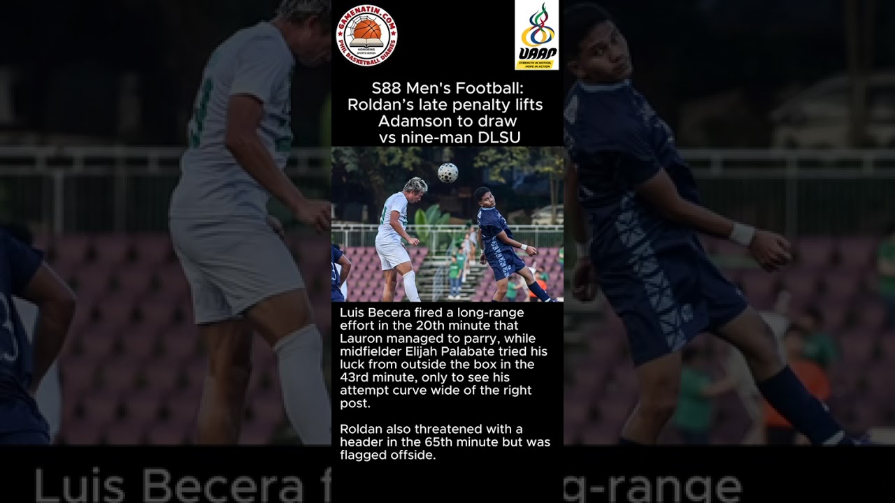 UAAP Men's Football: Adamson draws with DLSU on Roberto Roldan's added-time penalty