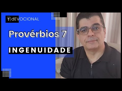 #Devocional | Provérbios 7 6:9 - INGENUIDADE | Pr Terso Jr / SIMPLICIDADE