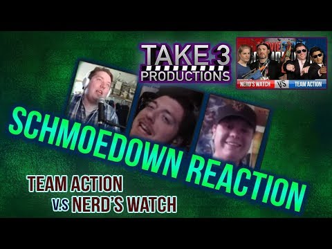 Take 3 Schmoedown Reaction - Nerd's Watch vs Team Action