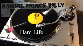 Bonnie &#39;Prince&#39; Billy - Hard Life - [HQ Rip] Black Vinyl LP
