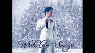 SEUNGRI - White Love [Legendado] [PT-BR]