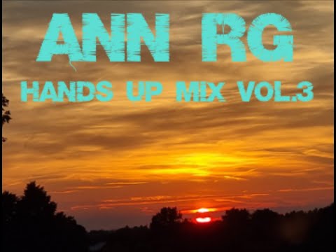 Ann RG - Hands Up Mix Vol.  3