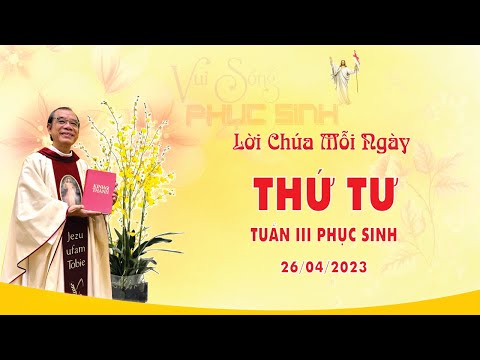 LỜI CHÚA | THỨ TƯ TUẦN III PHỤC SINH | 26/04/2023