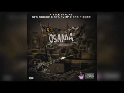 Kizzle Stacks Ft BFG Boosie x BFG Pvmp x BFG Rickee - Osama