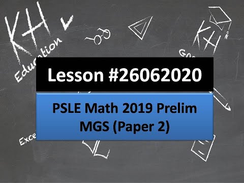 KHE Online Lesson (PSLE Math 2019 Prelim MGS Paper 2) #26062020