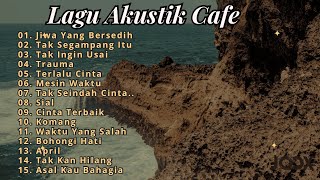 Download lagu LAGU AKUSTIK CAFE POPULER 2023/2024 -  JIWA YANG BERSEDIH | TAK SEGAMPANG ITU | TAK INGIN USAI mp3