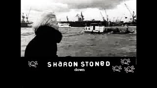 SHARON STONED - Down [Official Video]