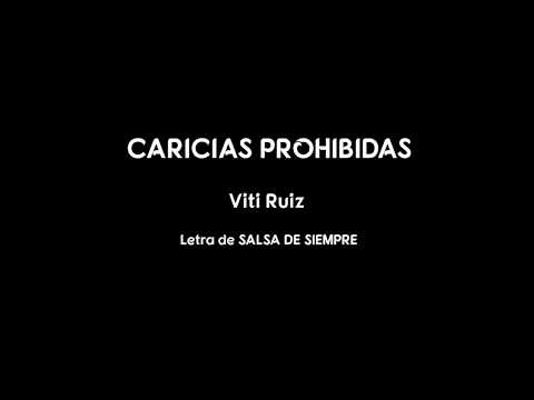 Caricias Prohibidas (LETRAS)  - Viti Ruiz