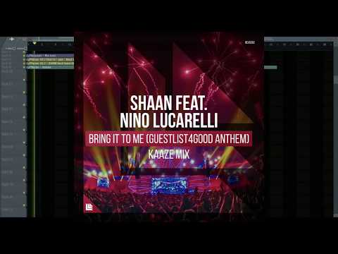 Shaan Feat Nino Lacarelli - Bring It to me (Kaaze Mix) [Fl Studio Remake]