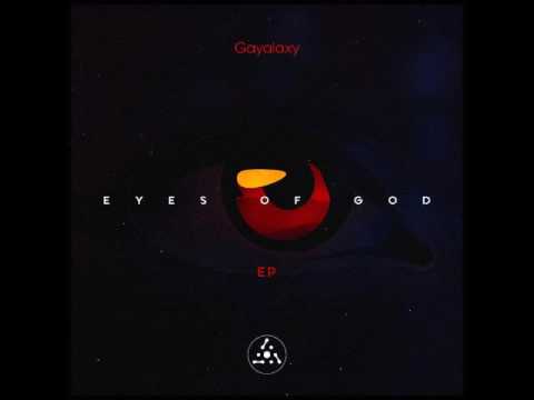 Gayalaxy - Eyes of God EP