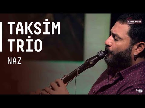 Taksim Trio - Naz / @Akustikhane