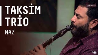 Taksim Trio - Naz / @Akustikhane