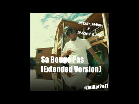 DeeJay_Manu x Black T & ASH - Sa Bouge Pas (Extended Version)#Juillet_2o17