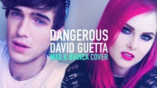 David Guetta – Dangerous (Max &amp; Bianca cover)