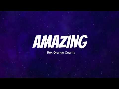 [1 HOUR]Rex Orange County - AMAZING (Lyrics)