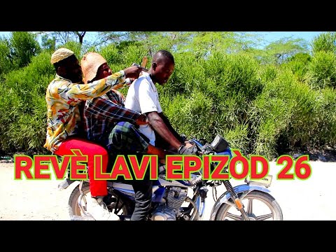 REVE LAVI FULL EP # 26 SA PAPA SE Hmmmmmmm #BEGOM #DEMA VOYE DI NOU AL FE SERAY POUN PA PEDI DAN NOU