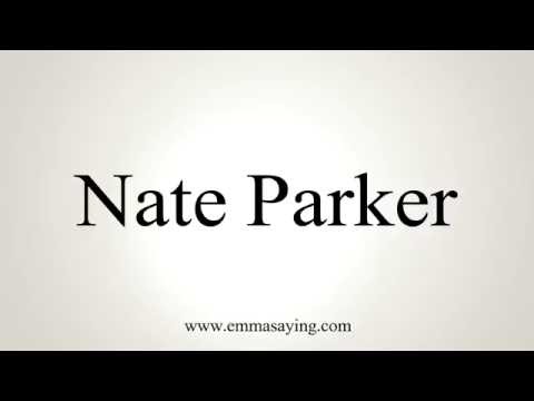 How to Pronounce Nate Parker