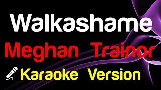 🎤 Meghan Trainor - Walkashame (Karaoke Version)