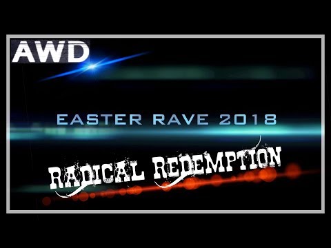 Easter Rave 2018 – Radical Redemption