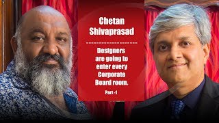 Designers Are Going To Enter Every Corporate Board Room - Chetan Shivaprasad (Part 1)