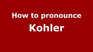 How to pronounce Kohler