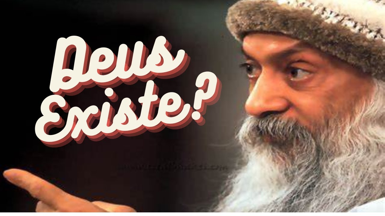 Deus existe ? ( Osho )
