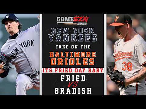 New York Yankees VS Orioles LIVE 🔴 | FRIED DAY | GameSZN Play-By-Play 2026