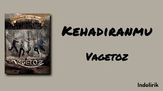 Download lagu Kehadiranmu - Vagetoz | Lirik Lagu mp3 Download lagu Kehadiranmu - Vagetoz | Lirik Lagu mp3