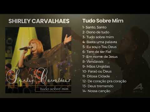 Shirley Carvalhaes: Tudo sobre mim - As Músicas de Maior Sucesso, Canções Inesquecíveis