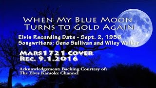 Elvis' When My Blue Moon Turns to Gold Again - Mars1721 Cover