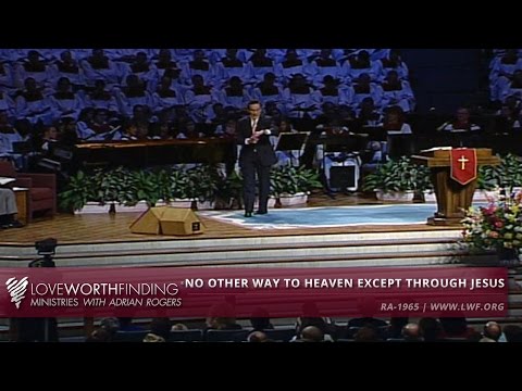 Adrian Rogers: No Other Way to Heaven Except Through Jesus #1965