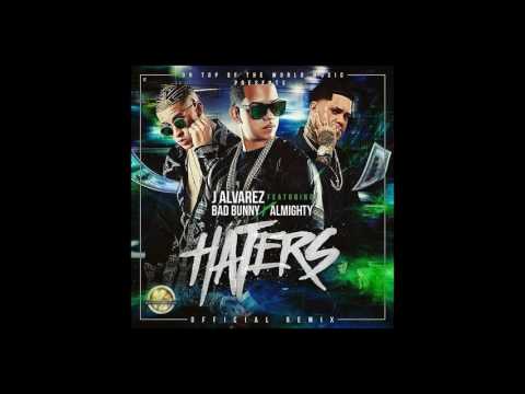 Haters Remix - J Alvarez ft Bad Bunny y Almighty