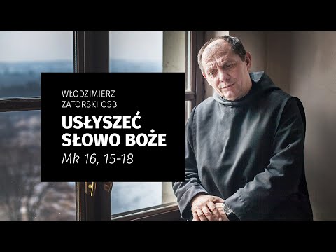 Usłyszeć Słowo Boże / Mk 16, 15-18