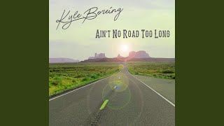 Ain&#39;t No Road Too Long