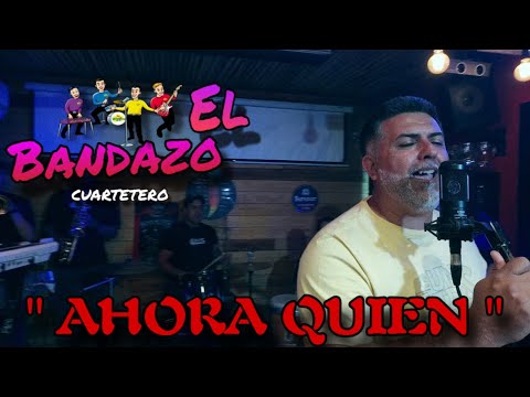 AHORA QUIEN / El Bandazo