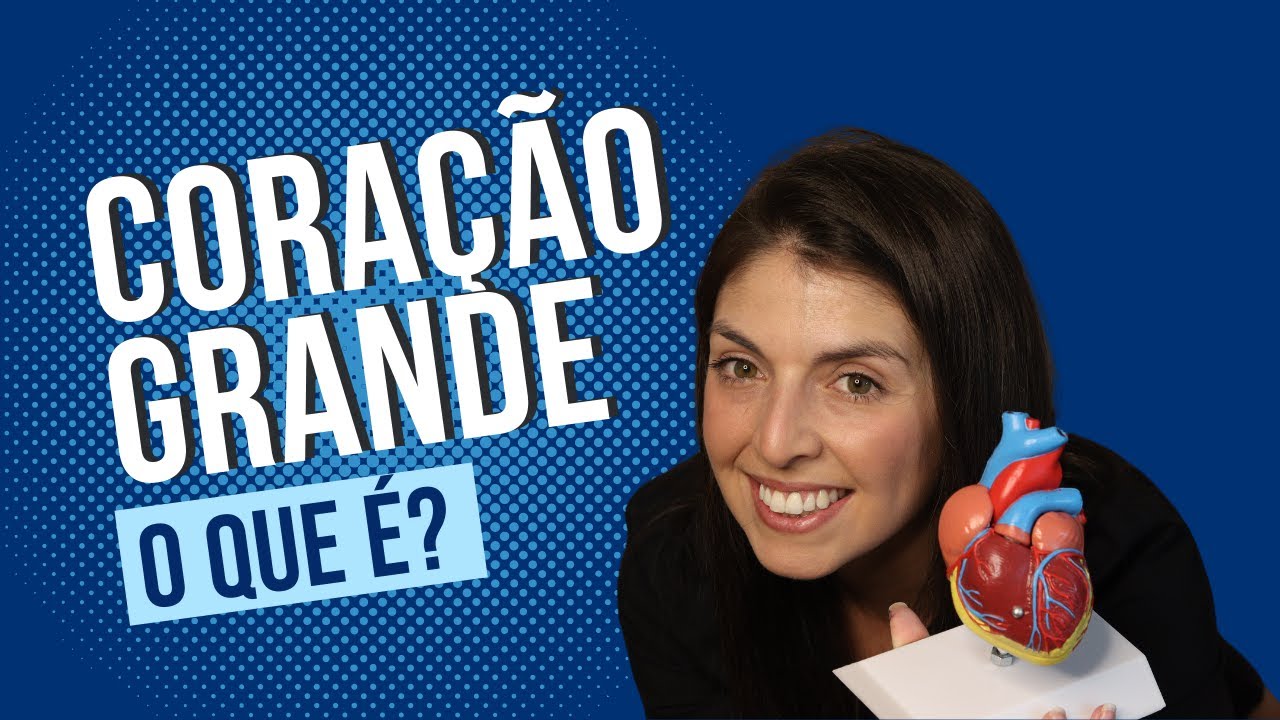 CORAÇÃO GRANDE, O QUE É