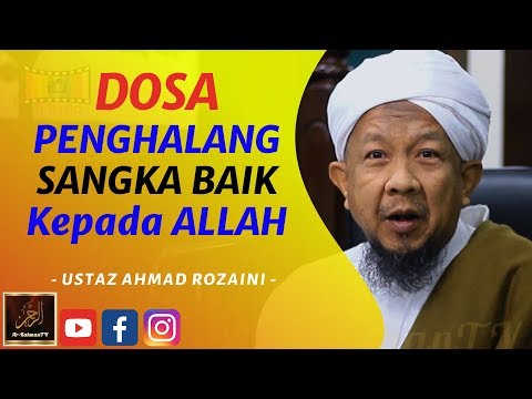 Ustaz Ahmad Rozaini - DOSA PENGHALANG SANGKA BAIK Kepada ALLAH
