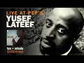 Yusef Lateef - Live At Pep's (Episode 453)