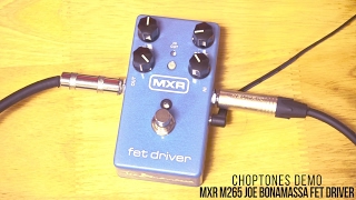 Video thumbnail for MXR M265 Joe Bonamassa Fet Driver | Playthrough by ChoptonesOfficial