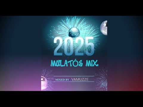 Mulatós Mix 2025 (Mixed by : Vamuzze)