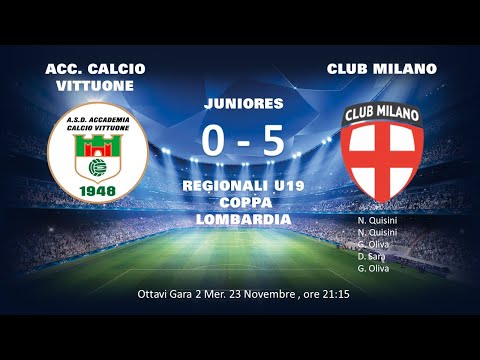 22-11-23 JUNIORES Coppa Lombardia Ottavi ACC. CALCIO VITTUONE  -  CLUB MILANO:  0 - 5