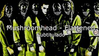 Mushroomhead - Flattened (Subtítulos en español)